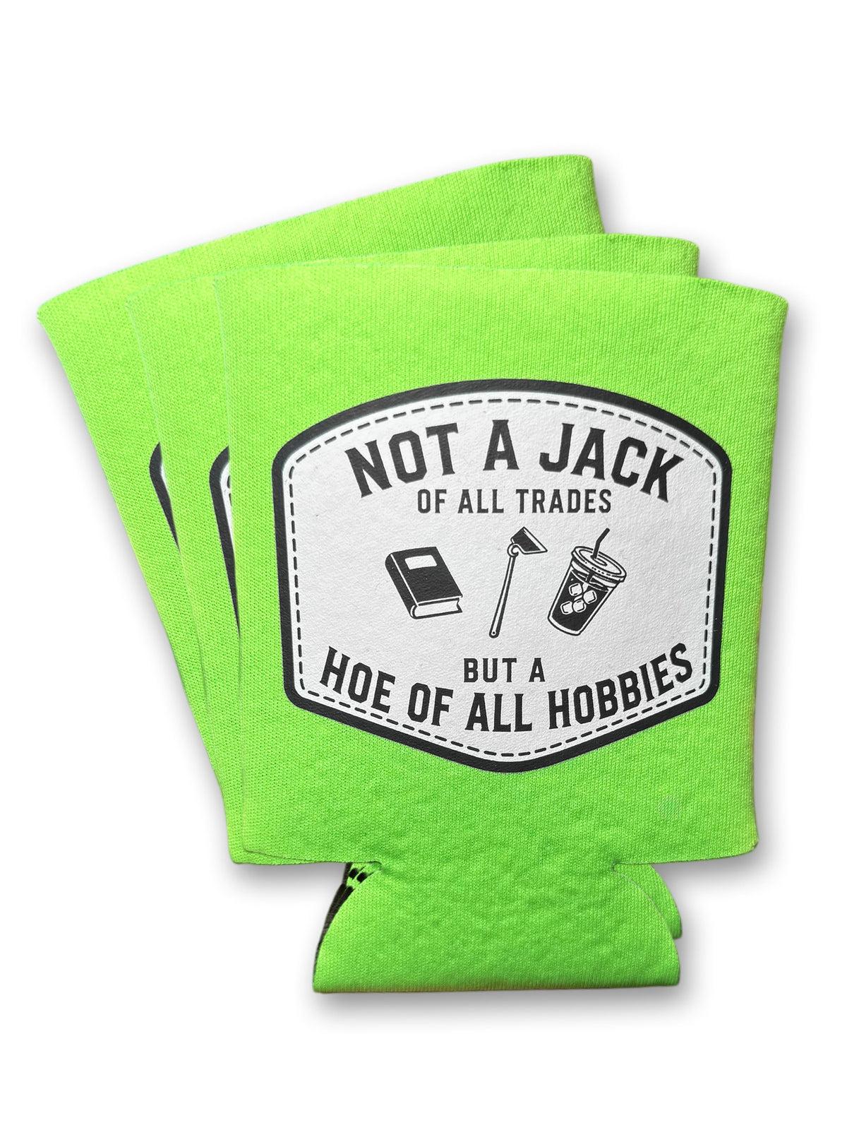 Hoe of All Hobbies Koozie