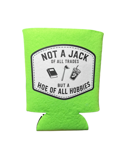 Hoe of All Hobbies Koozie
