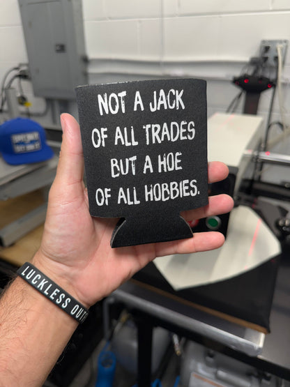 Hoe of All Hobbies Koozie
