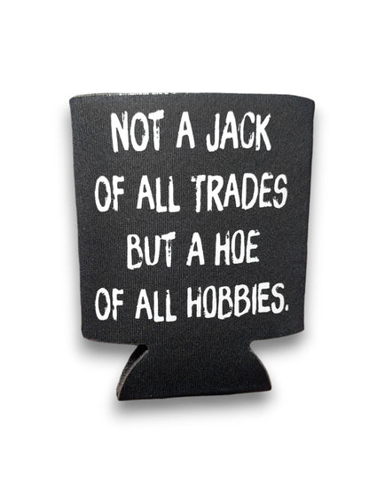 Hoe of All Hobbies Koozie