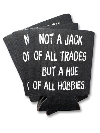 Hoe of All Hobbies Koozie