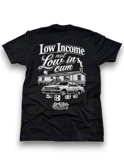 Low Income Not Low In Cum Tee