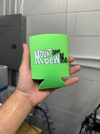 Mount And Dew Me Koozie