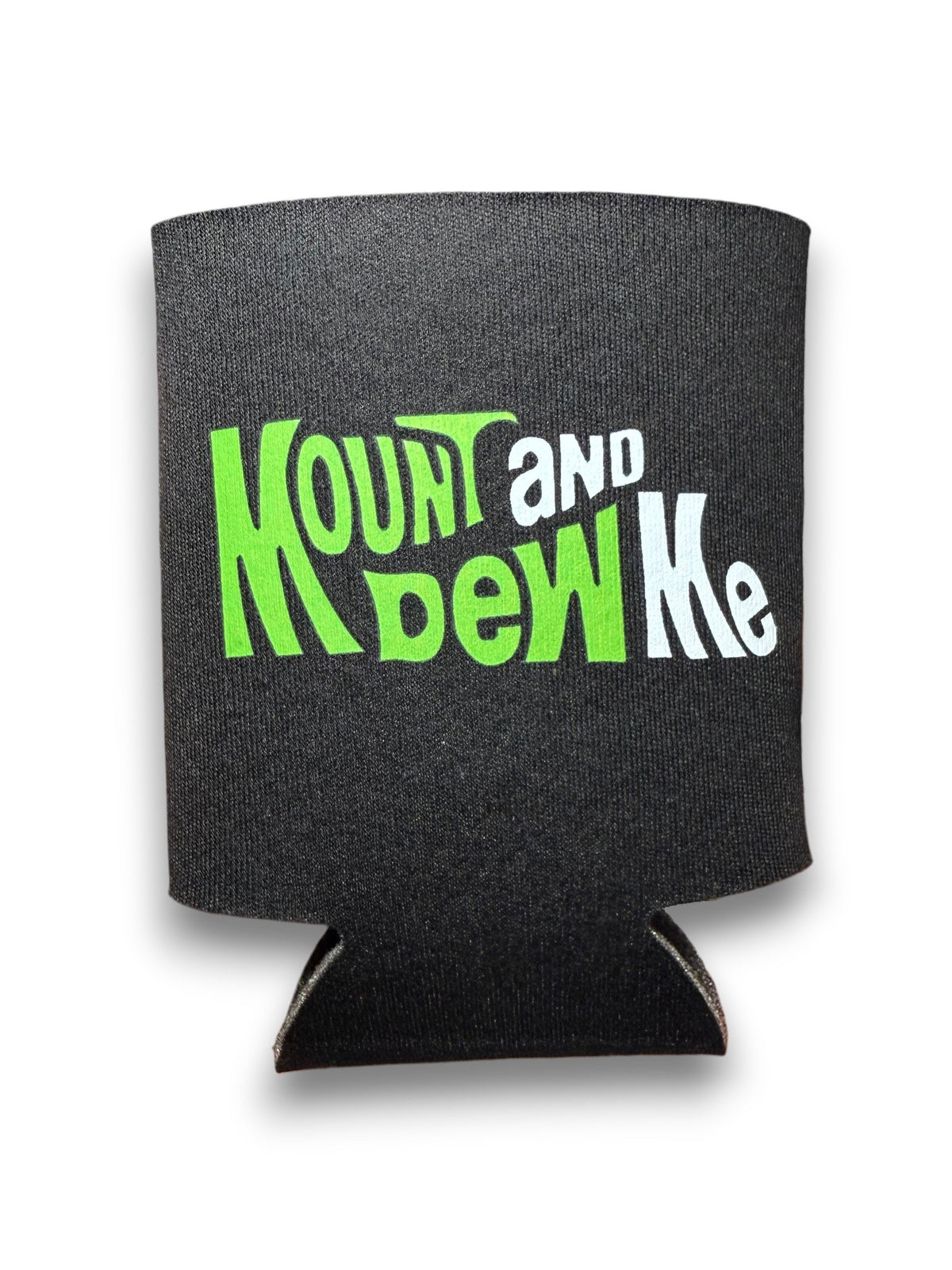 Mount And Dew Me Koozie