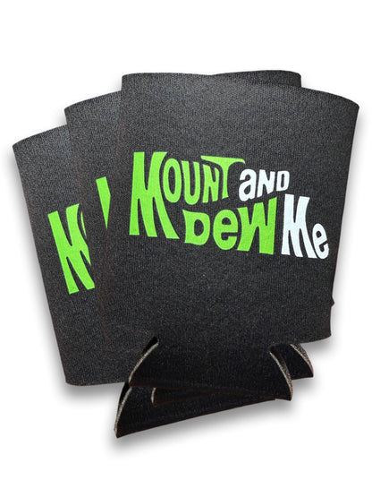 Mount And Dew Me Koozie