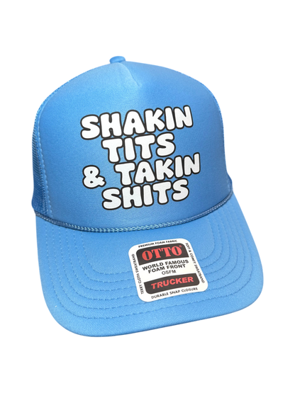 Shakin' Tits & Takin' Shits Trucker Hat
